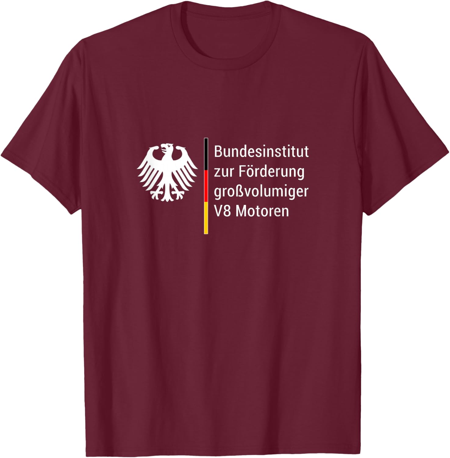 German Federal Institute for the Promotion of Large Volume V8 Motors Tuning , black T-Shirt - T-Shirt | Maroon