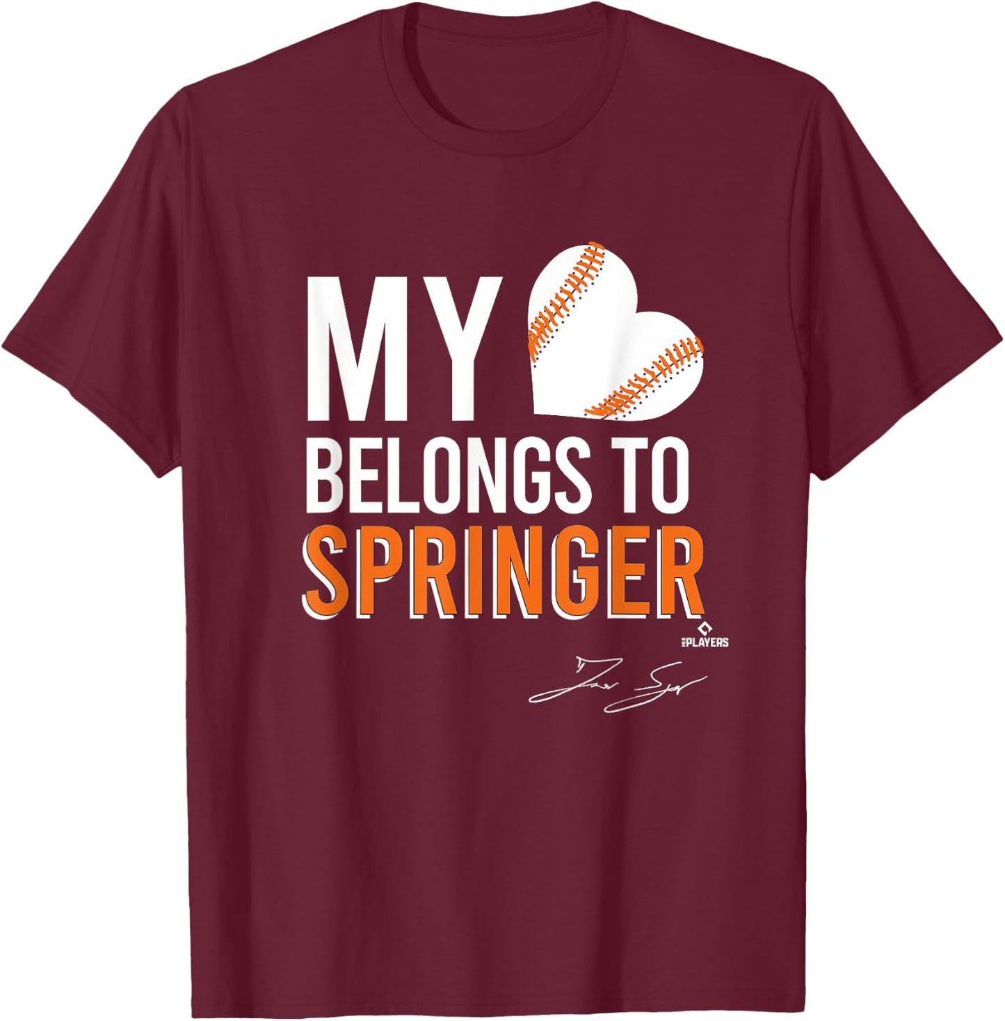 My Heart Belongs To George Springer T-Shirt - T-Shirt | Maroon