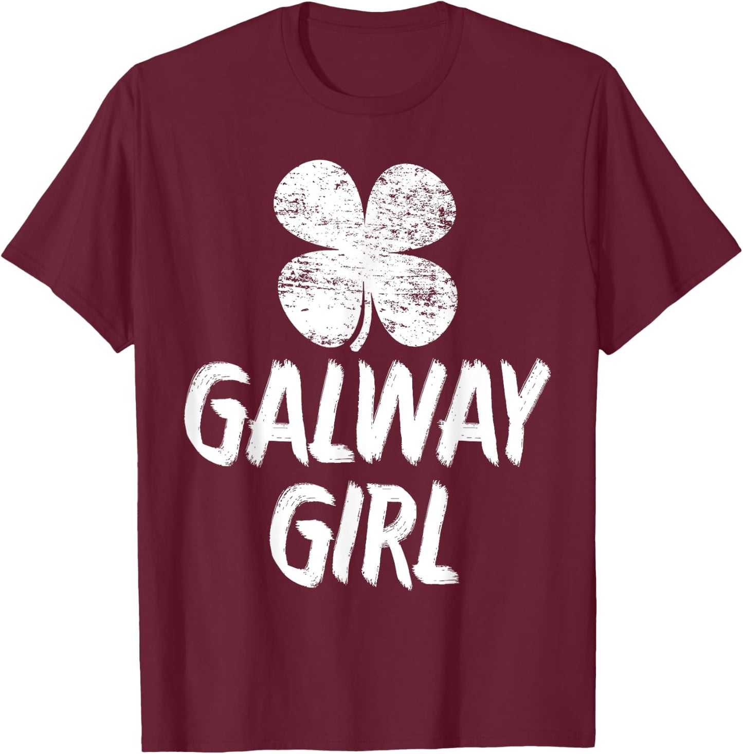 Galway Girl t Shirts Funny St Patricks Day Women T-Shirt - T-Shirt | Maroon