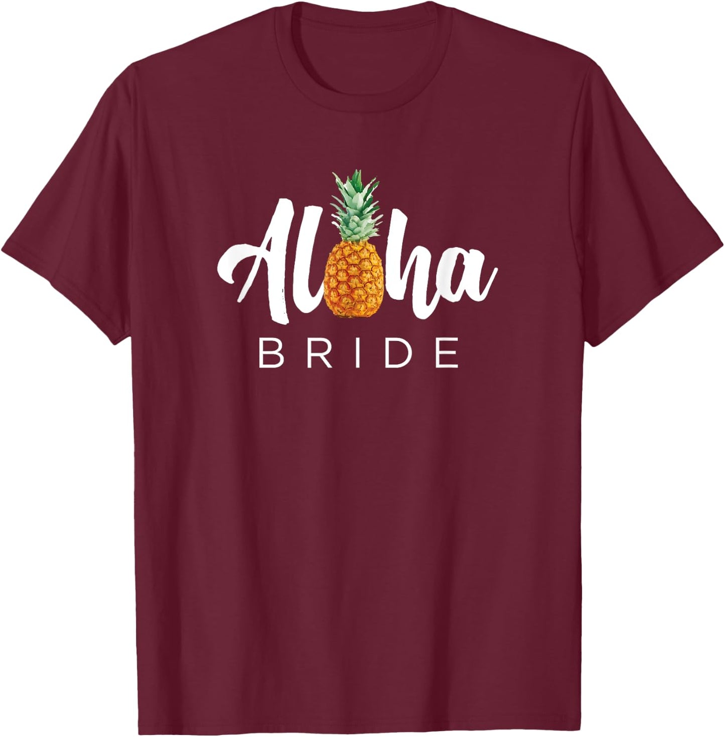 MATCHING SET Aloha Bride Wedding Shirt for Hawaiian Weddings T-Shirt - T-Shirt | Maroon