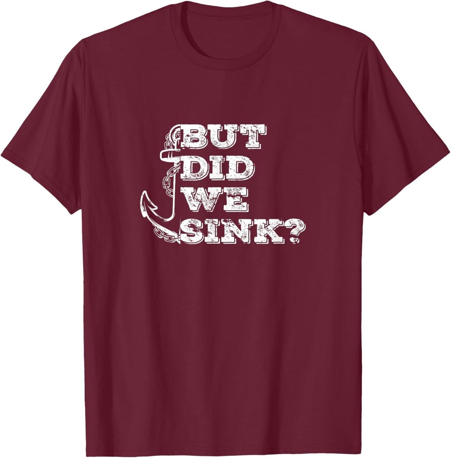 Boating But Did We Sink Flatboat Pontoon Captain Vintage Men T-Shirt - T-Shirt | Maroon