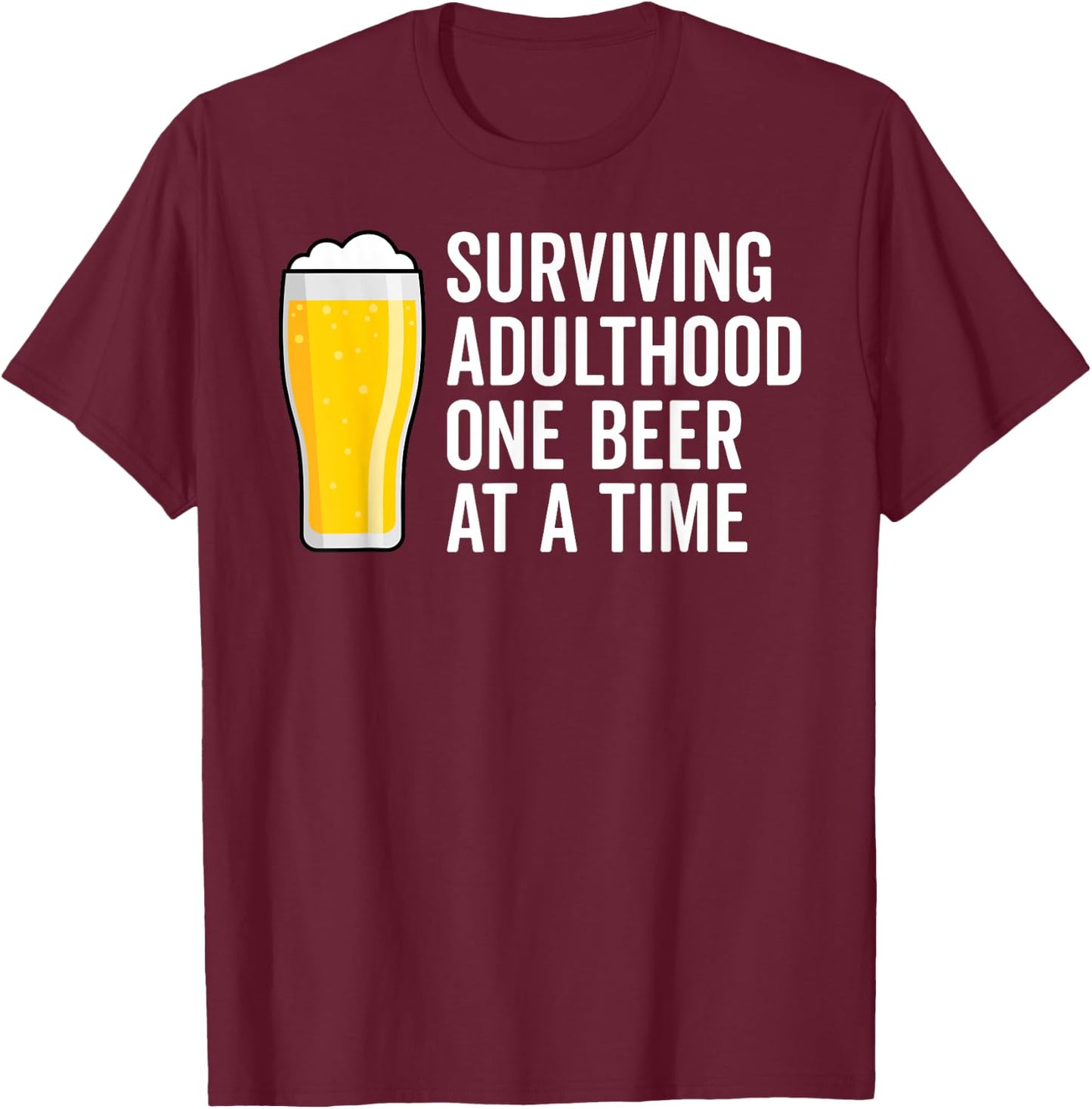 Funny Drinking Saying Beer Graphic Dad Joke Cool Adult Humor T-Shirt - T-Shirt | Maroon