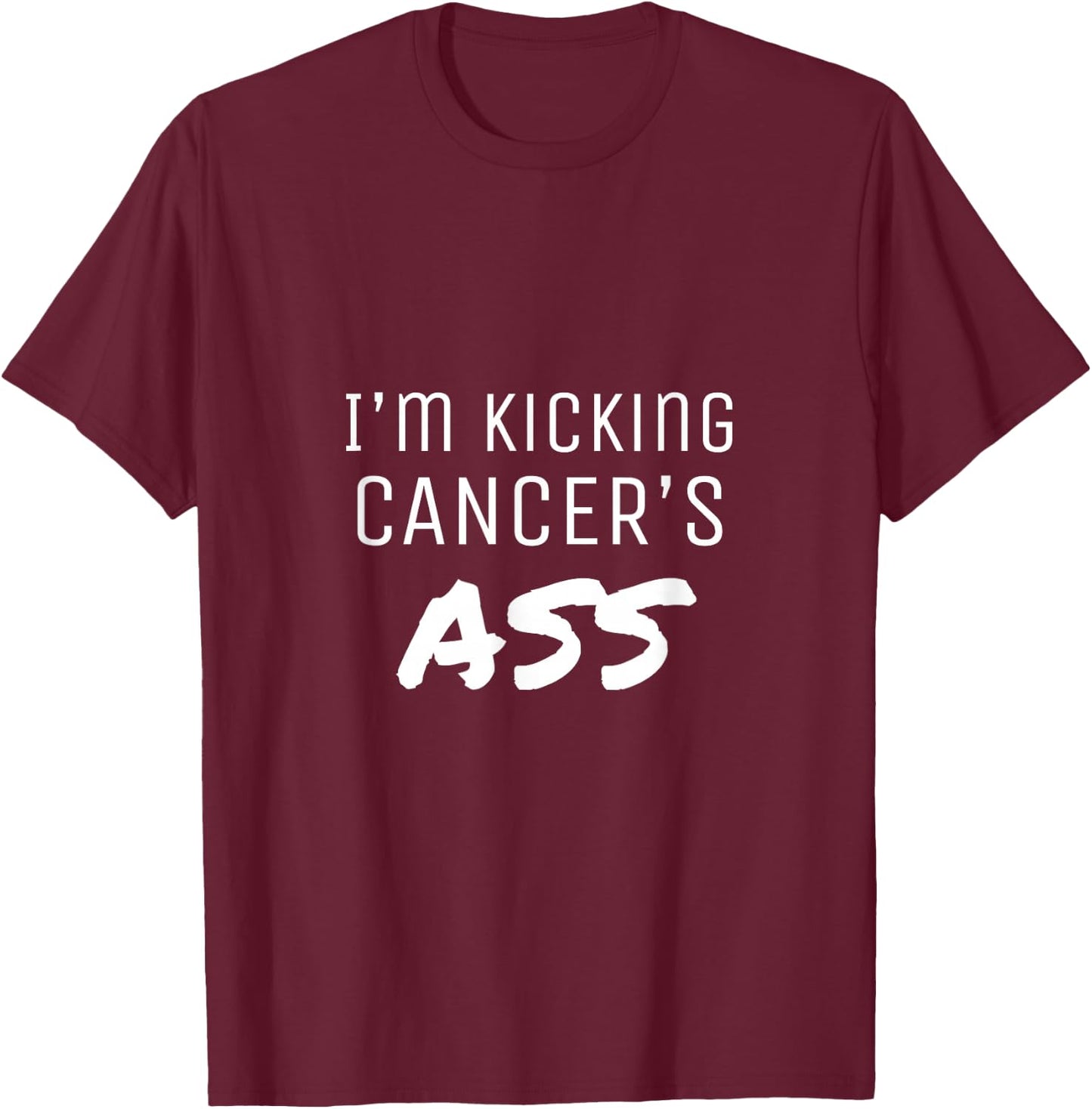 Cancer Sucks Clothing I'm Kicking Cancer's Ass Motivational - Women's Black Small Classic Fit Short Sleeve T-Shirt - T-Shirt | Maroon