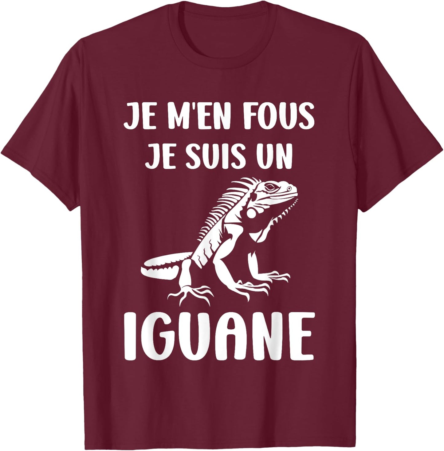 Humour lézard Iguane reptile je m'en fous je suis un iguane T-Shirt - T-Shirt | Maroon