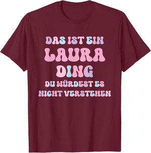 Laura Funny Saying First Name Birthday Gift , black T-Shirt - T-Shirt | Maroon