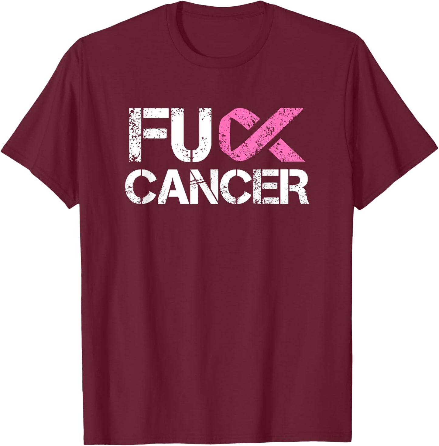 Fuck Cancer, Breast Cancer Support Shirt T-Shirt - T-Shirt | Maroon