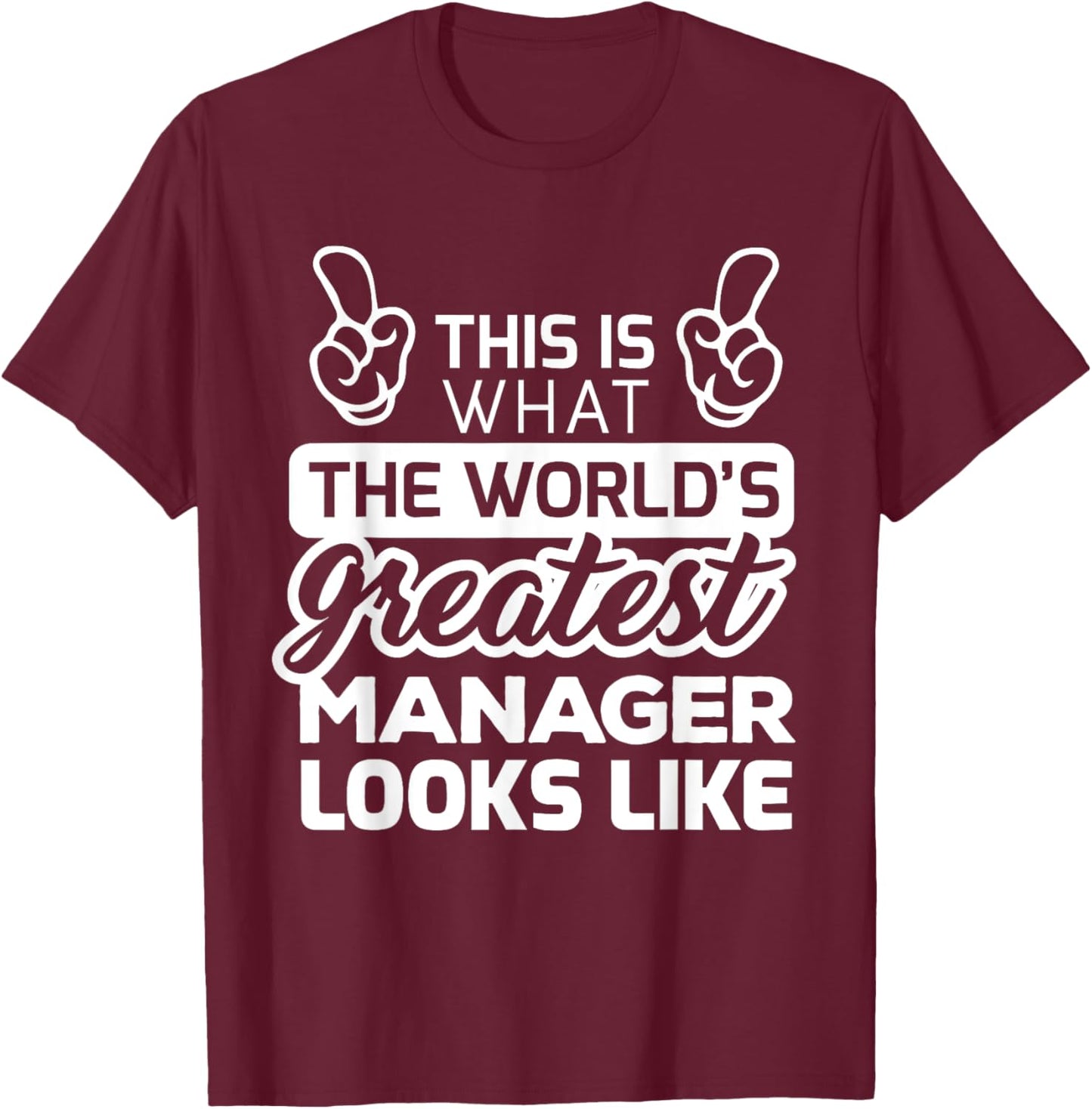 World's Greatest Manager Best Manager Ever T-Shirt - T-Shirt | Maroon