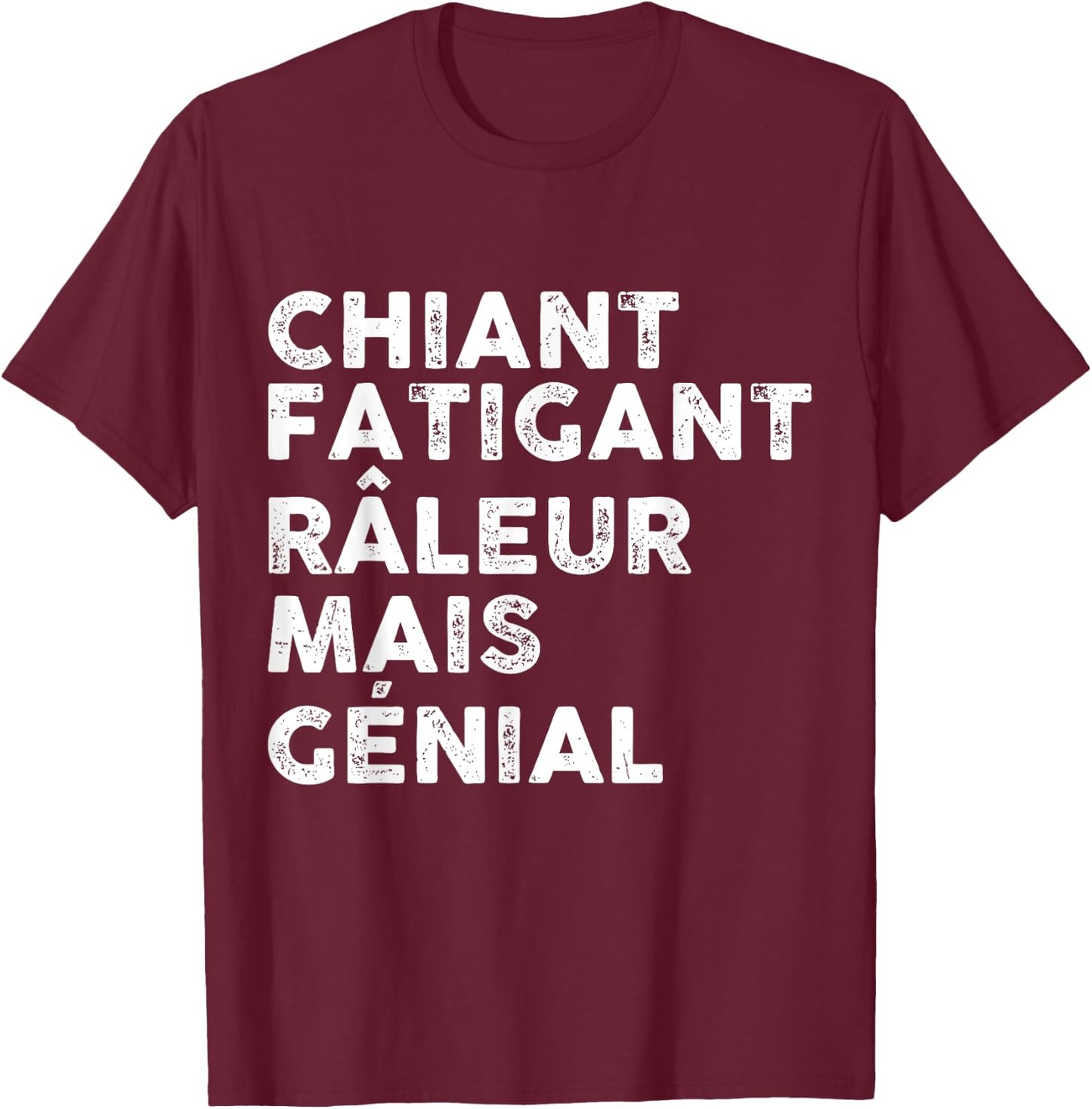 Chiant Râleur Fatigant Super Gift Message Man Great , Black, S T-Shirt - T-Shirt | Maroon