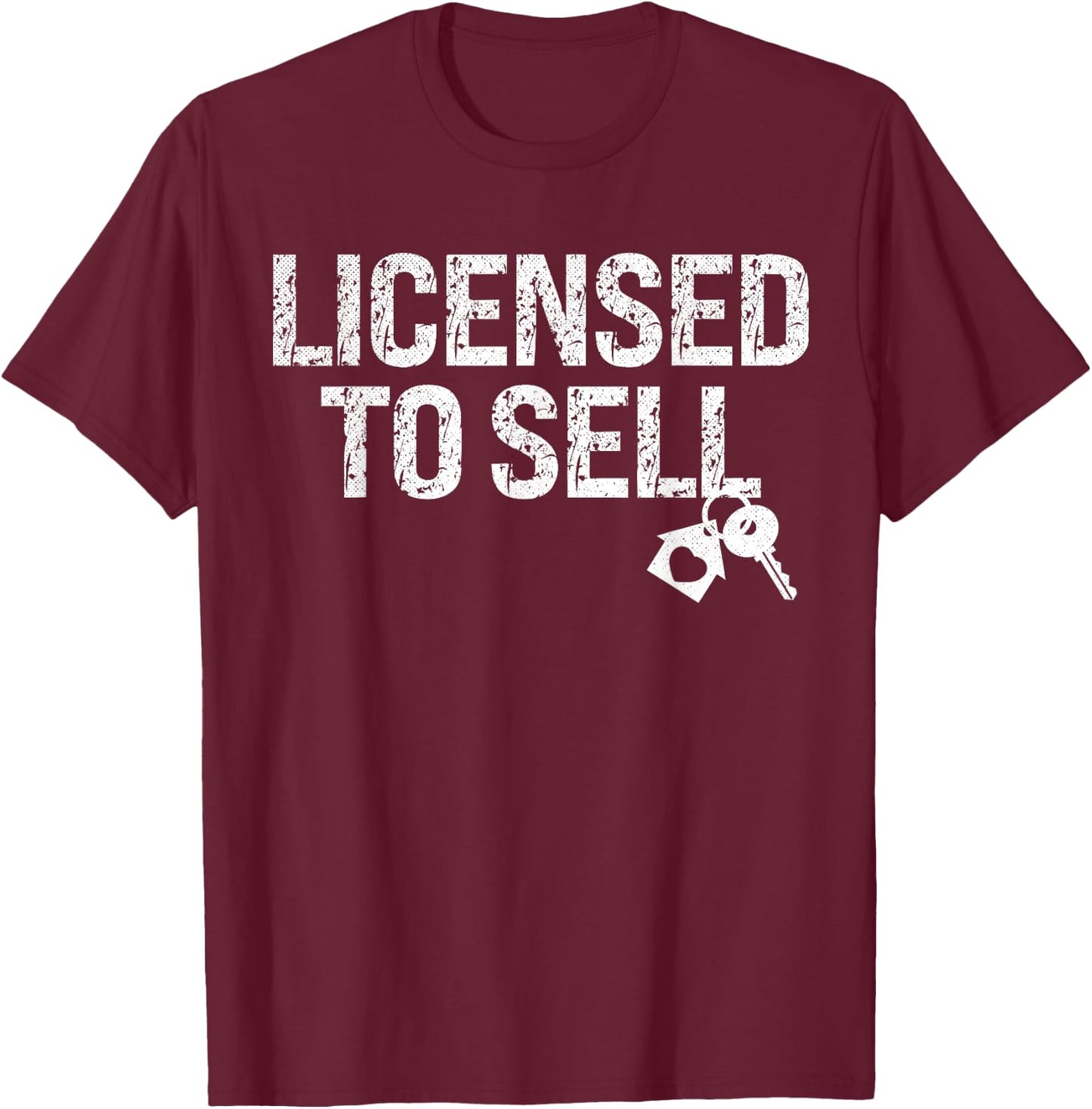 Licensed To Sell Realtor Ask Me About Real Estate Agent T-Shirt - T-Shirt | Maroon