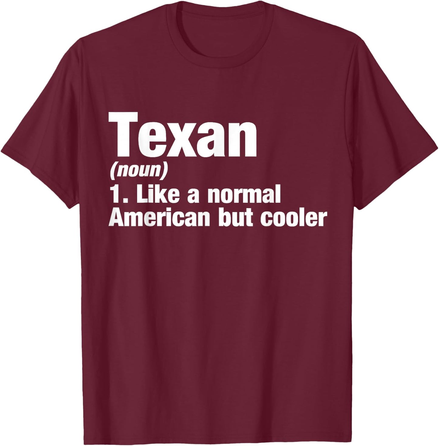 Texan Definition I Funny Y'all Nation Gift T-Shirt - T-Shirt | Maroon