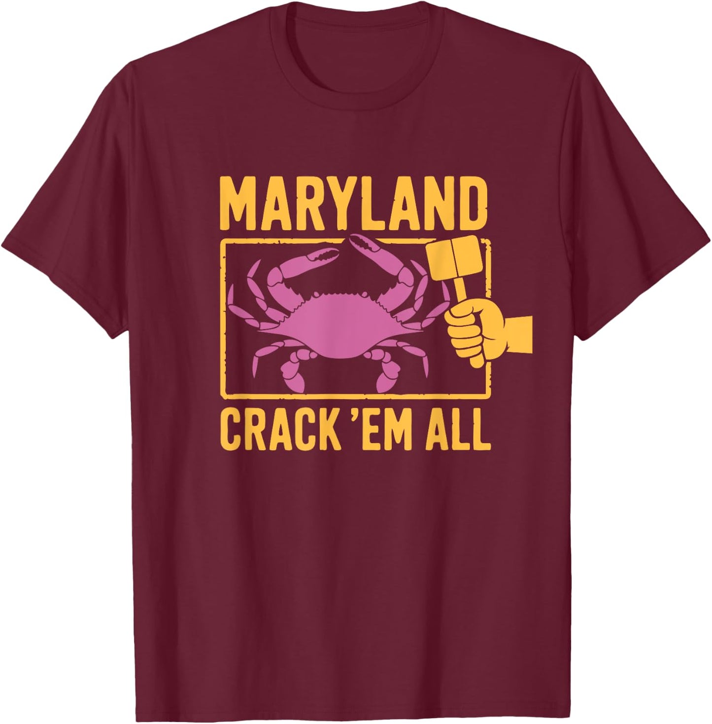 Maryland Crack 'Em All Funny MD Crab Eating T-Shirt - T-Shirt | Maroon