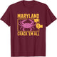 Maryland Crack 'Em All Funny MD Crab Eating T-Shirt - T-Shirt | Maroon