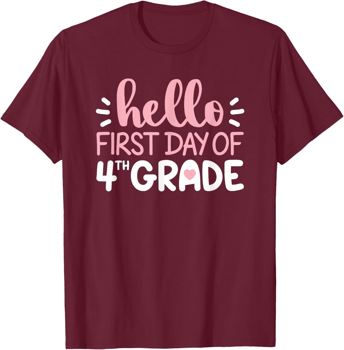 First Day of 4th Grade Squad Hello Fourth Grade Girl Teacher T-Shirt - T-Shirt | Maroon