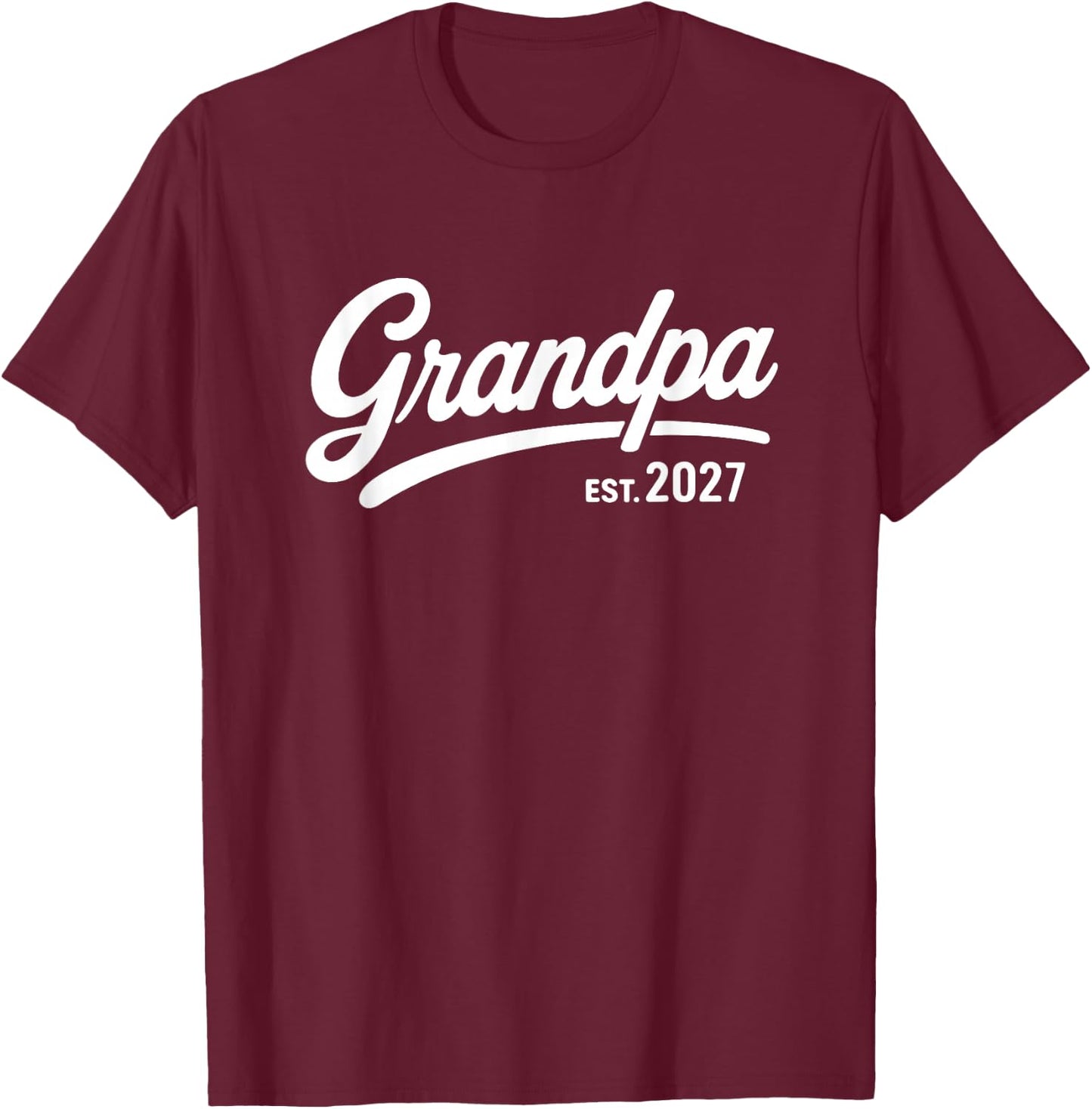 Grandpa Est 2027 Shirt New First Time Grandpa T-Shirt - T-Shirt | Maroon