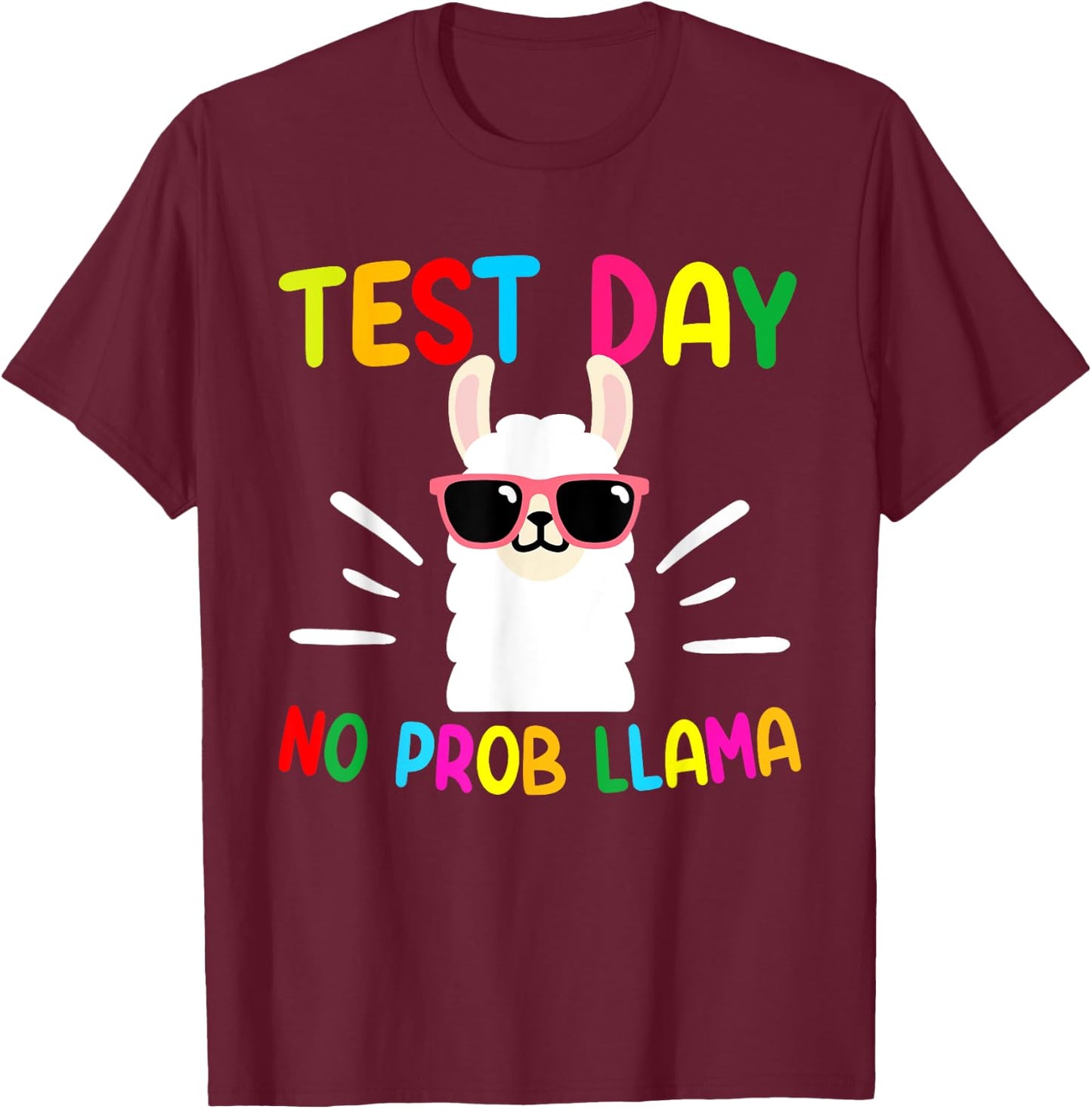 Test Day No Prob-llama Funny Llama Teacher Testing Day T-Shirt - T-Shirt | Maroon