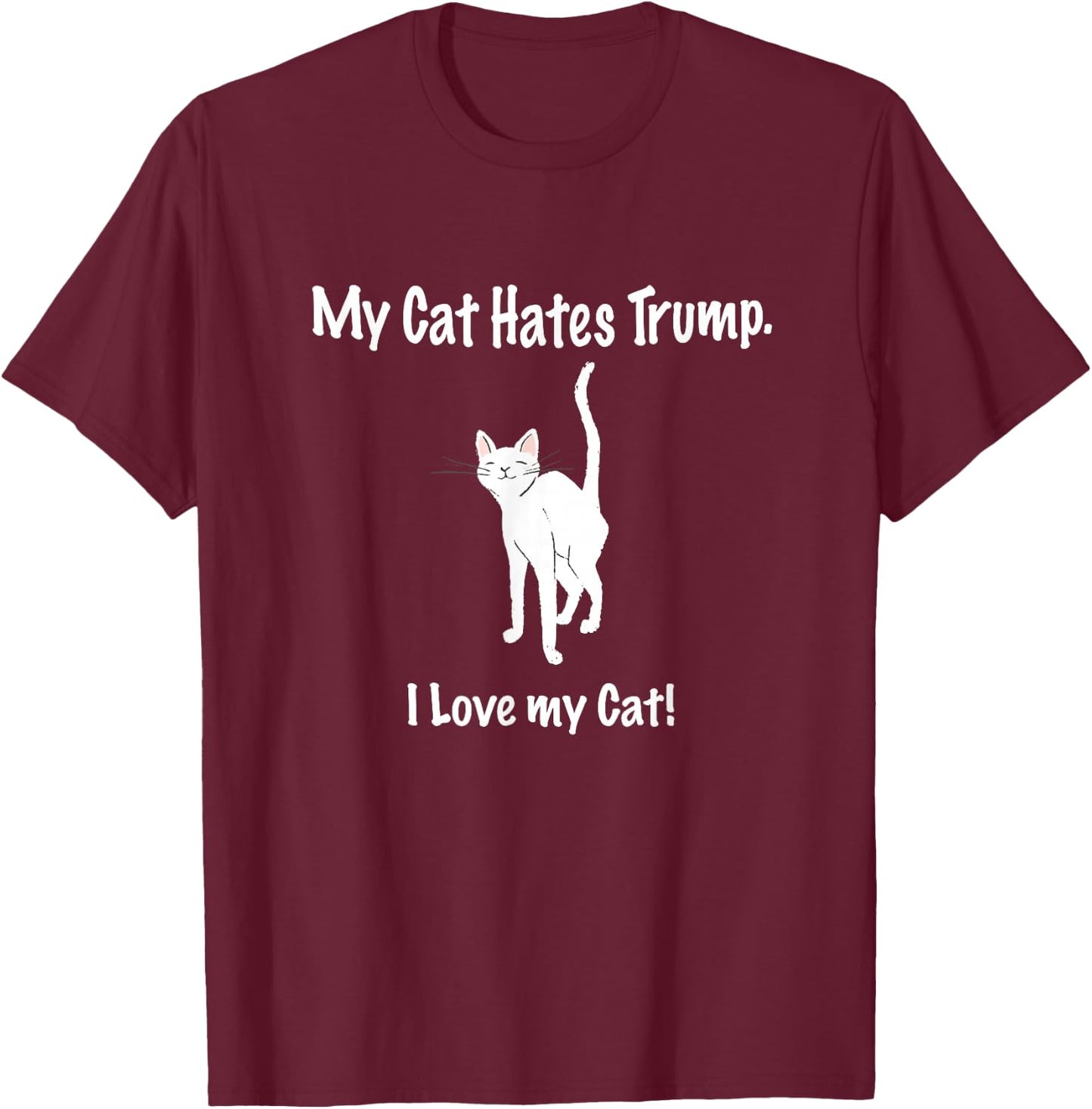 My Cat Hates Trump Shirt Lustig Spruch Katzen Bild Anti Trump T-Shirt - T-Shirt | Maroon