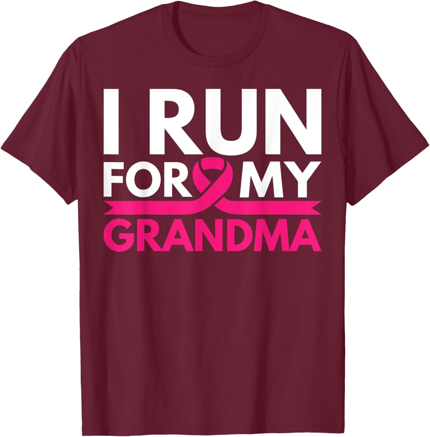 I Run For My Grandma Walk Breast Cancer Awareness Shirt T-Shirt - T-Shirt | Maroon