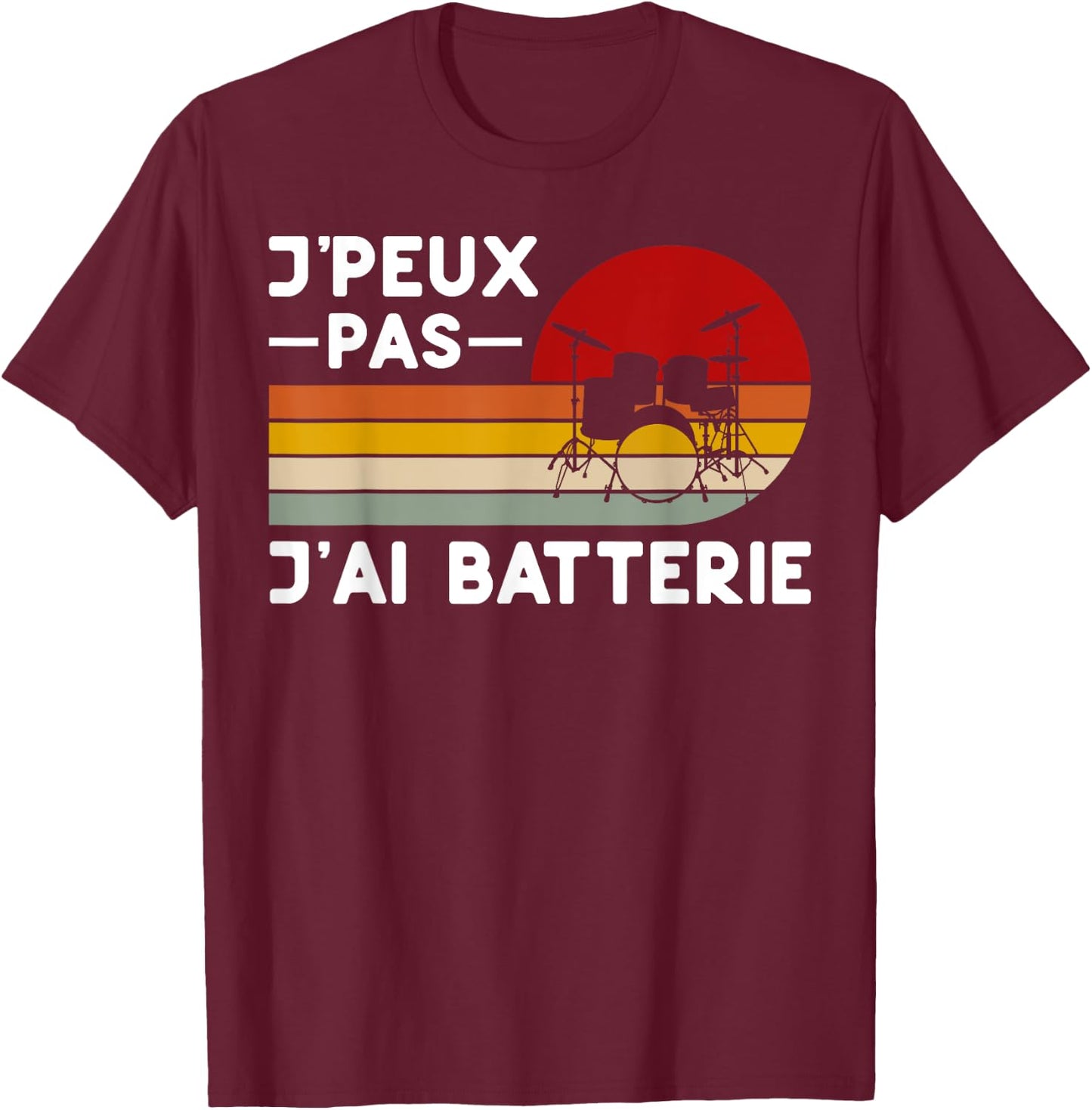 Je Peux Pas Je ai Batterie Humour Drummer Gift Funny Teacher T-Shirt - T-Shirt | Maroon
