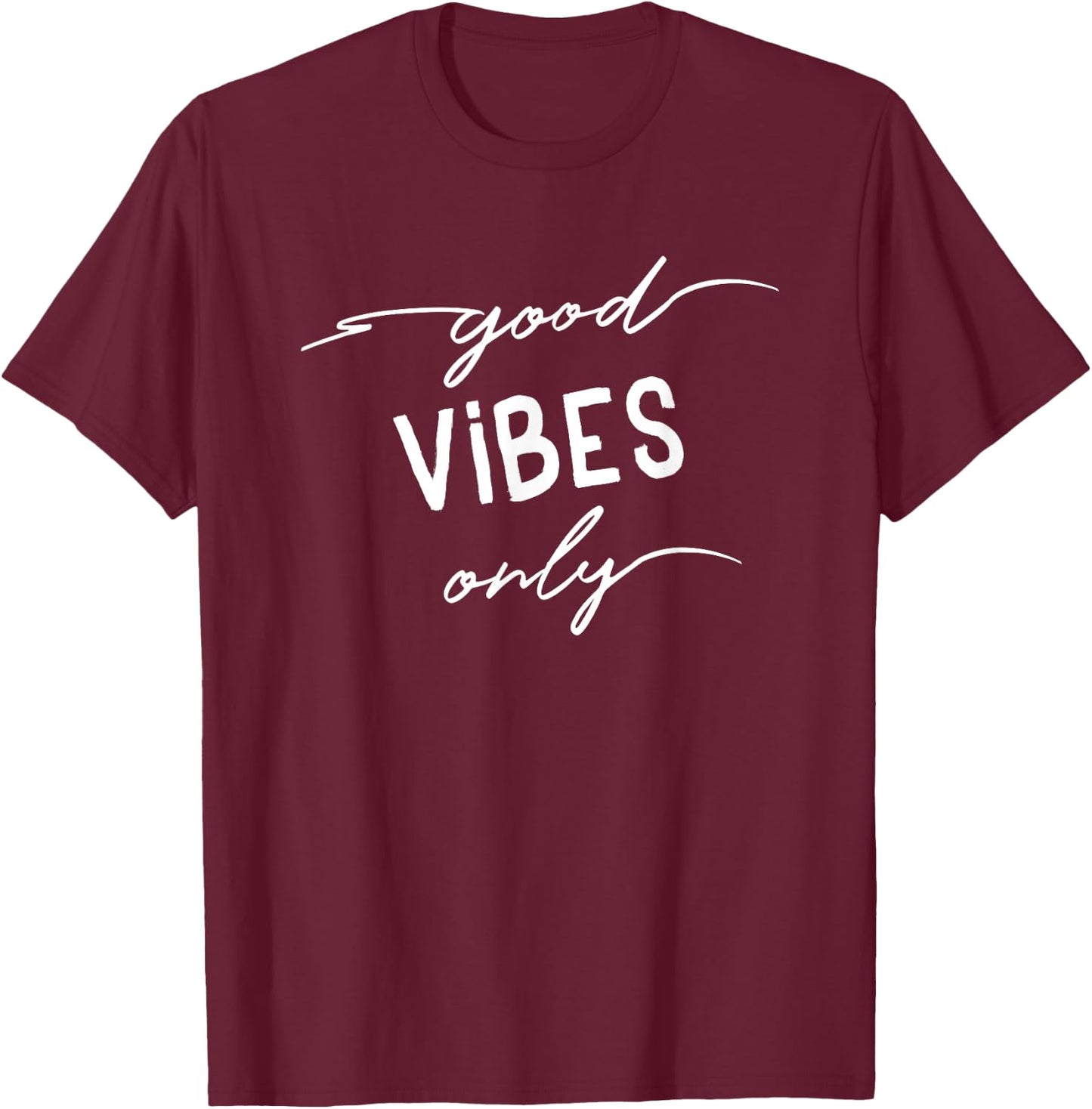 Good Vibes Only Cool Summer Vacation Women Men Top T-Shirt - T-Shirt | Maroon