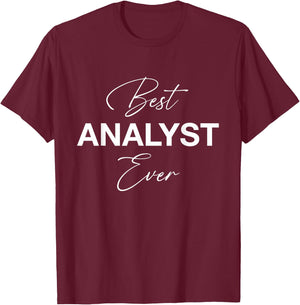 Best Analyst Ever - Funny T-Shirt - T-Shirt | Maroon