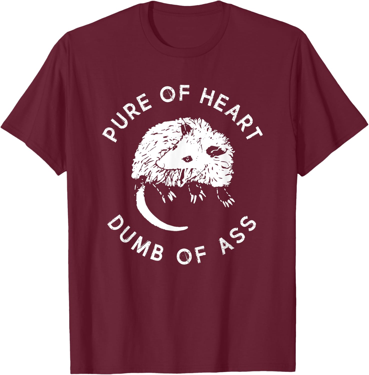 Pure of Heart Dumb of Ass Funny Sayings Fantasy T-Shirt - T-Shirt | Maroon