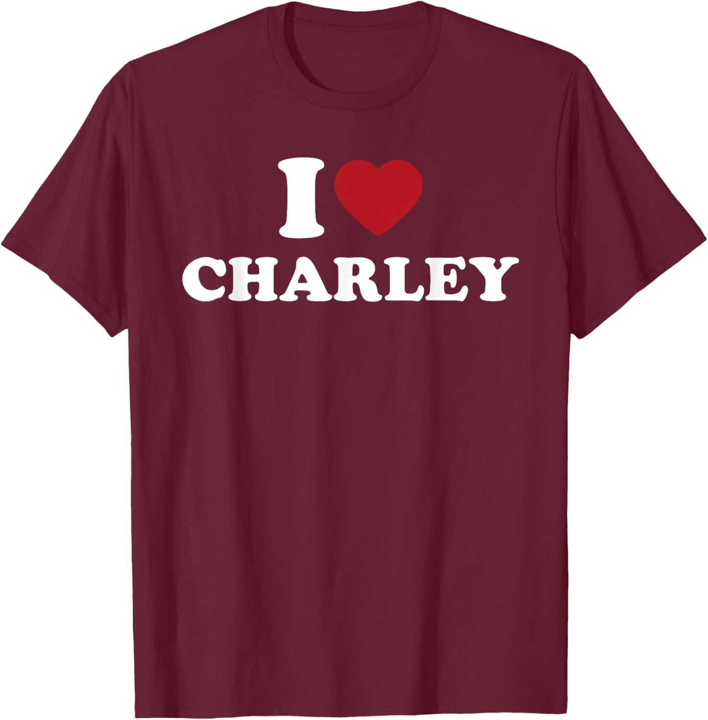 I Love Charley, I Heart Charley Red Heart T-Shirt - T-Shirt | Maroon