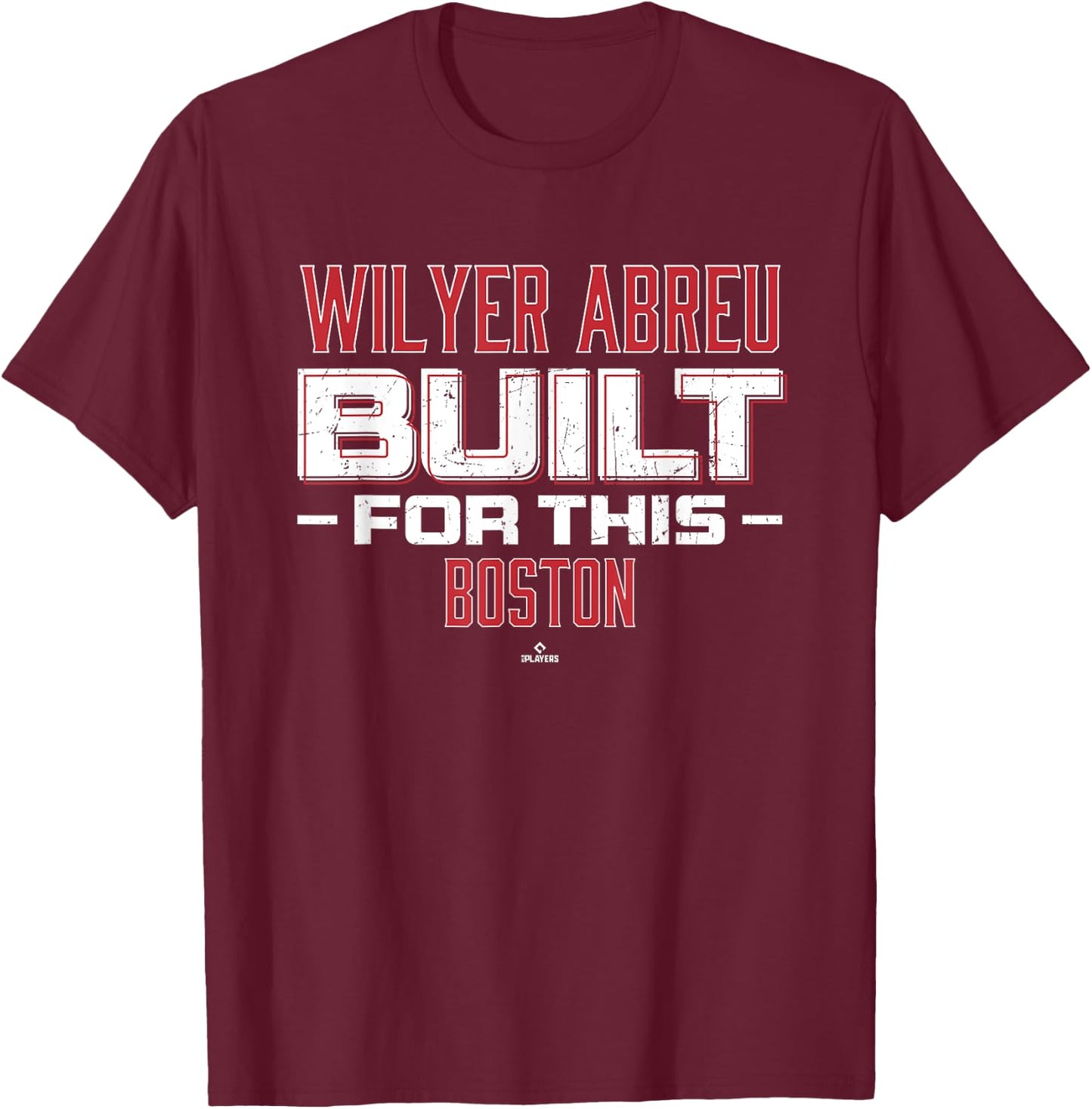 Built For This Wilyer Abreu Boston Baseball MLBPA T-Shirt - T-Shirt | Maroon