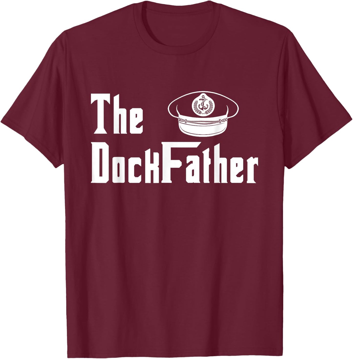 The Dock Father Captain Of The Boat Dad Funny Fathers Day T-Shirt - T-Shirt | Maroon