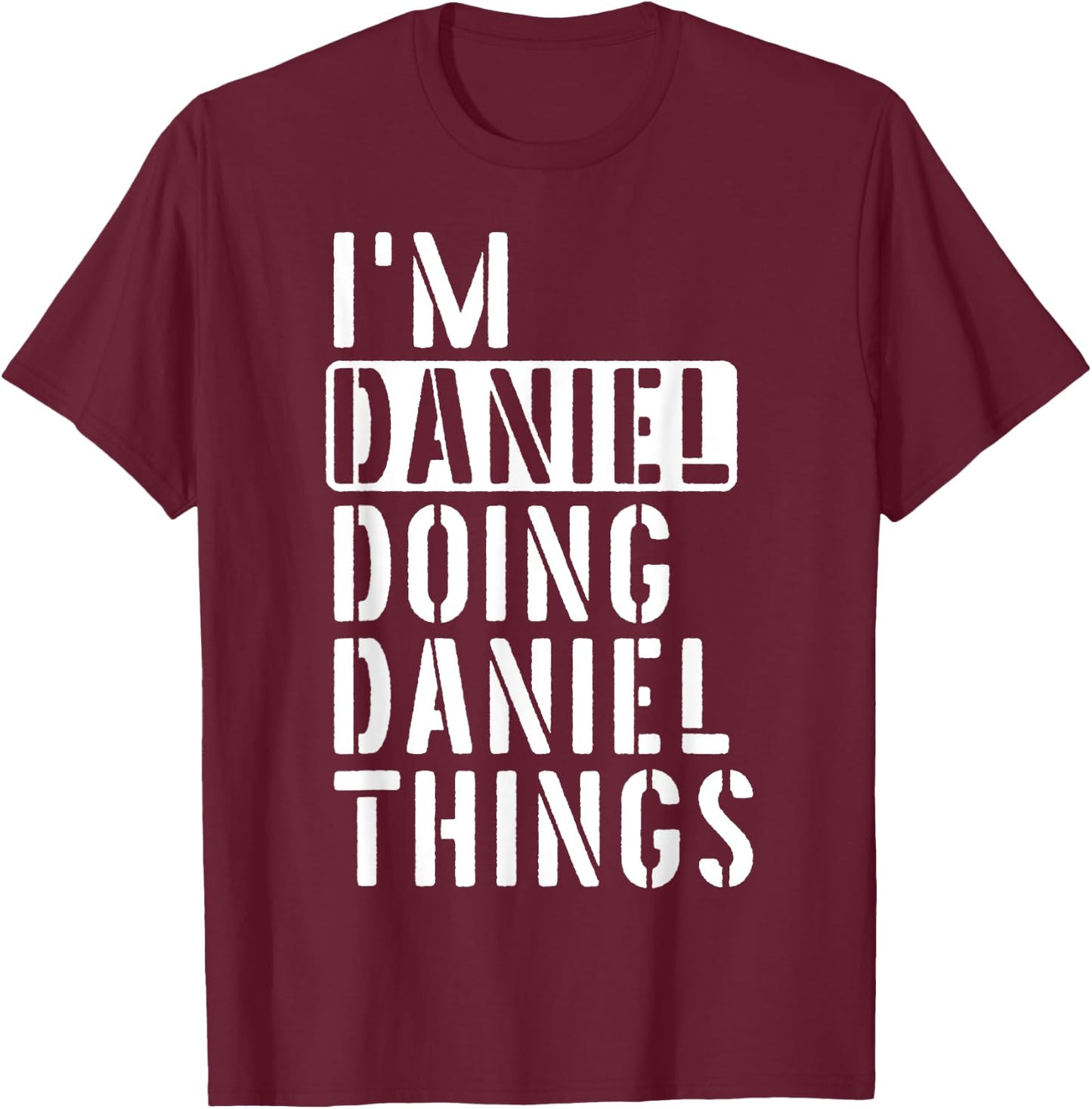 Daniel does things to Daniel Daniel T-Shirt - T-Shirt | Maroon