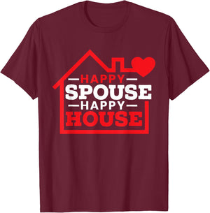 Happy Spouse Happy House Husband Wife National Spouse Day T-Shirt - T-Shirt | Maroon