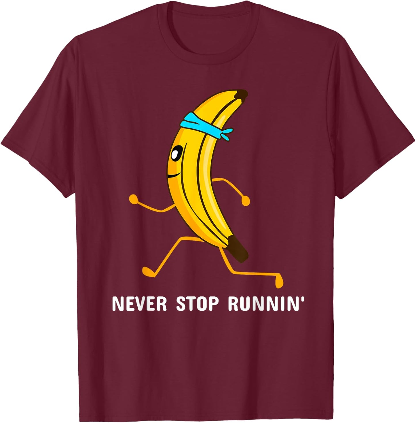 Never stop running - running banana - jogging T-Shirt - T-Shirt | Maroon