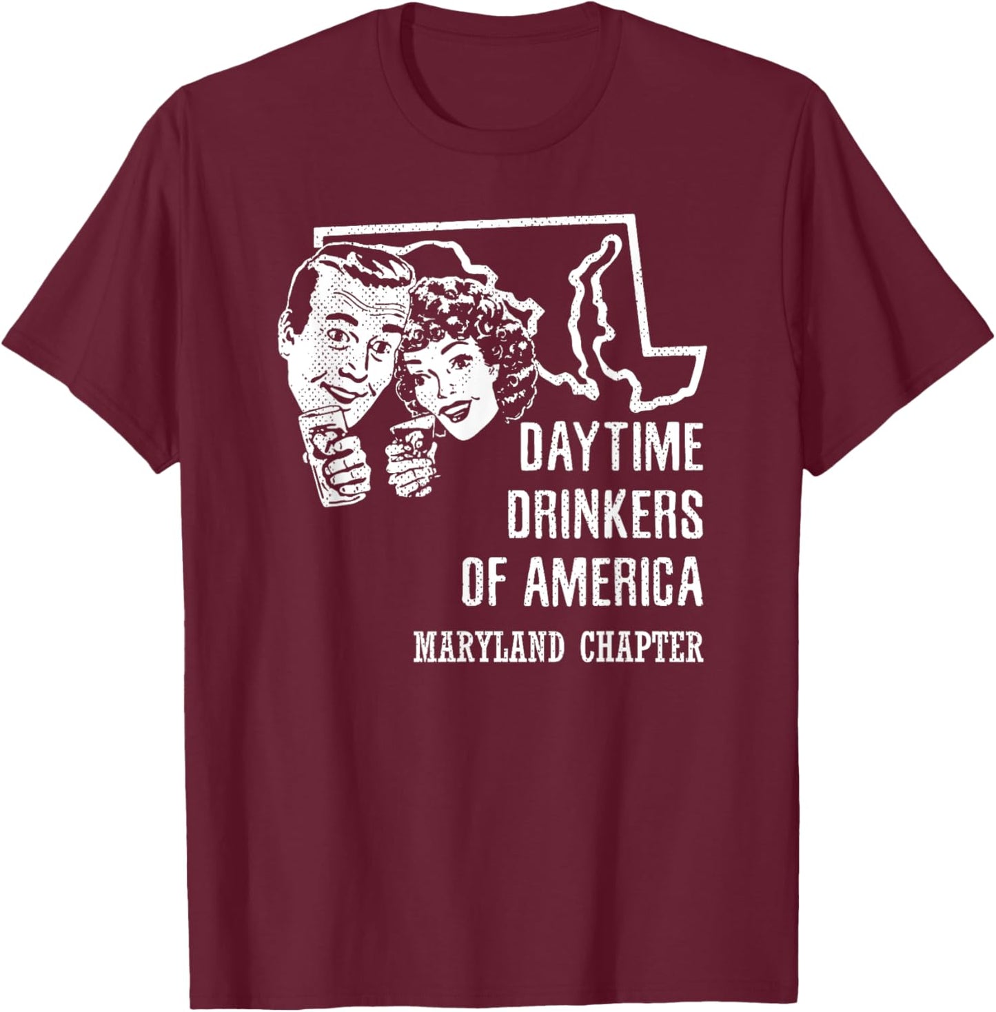 Maryland Daytime Drinkers Shirt Beer Wine Alcohol Funny Gift T-Shirt - T-Shirt | Maroon