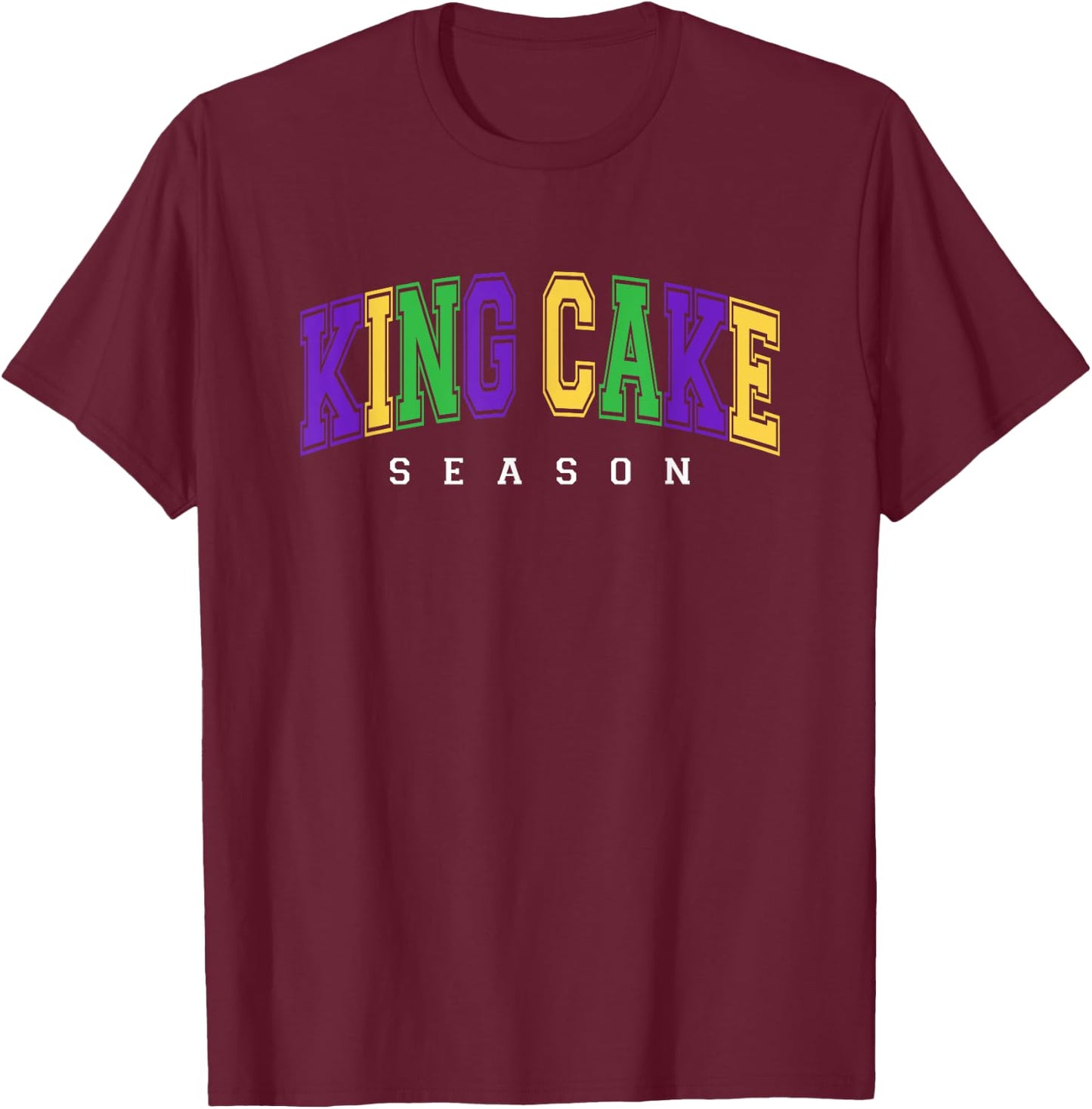 King Cake Season Funny Mardi Gras Festive NOLA New Orleans T-Shirt - T-Shirt | Maroon