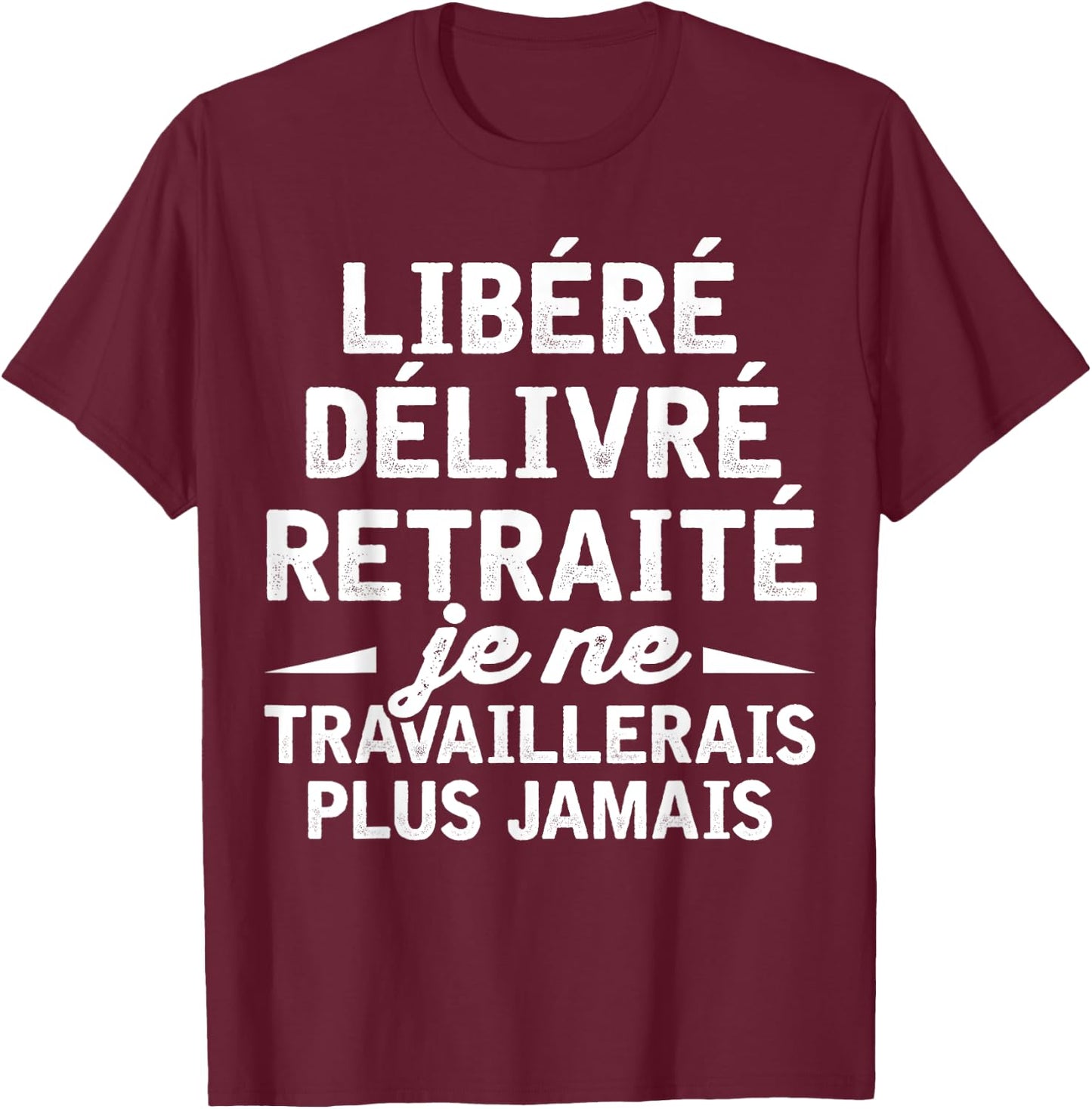 Retirement Gift Humor Man Dad Released Retired , Black, S T-Shirt - T-Shirt | Maroon