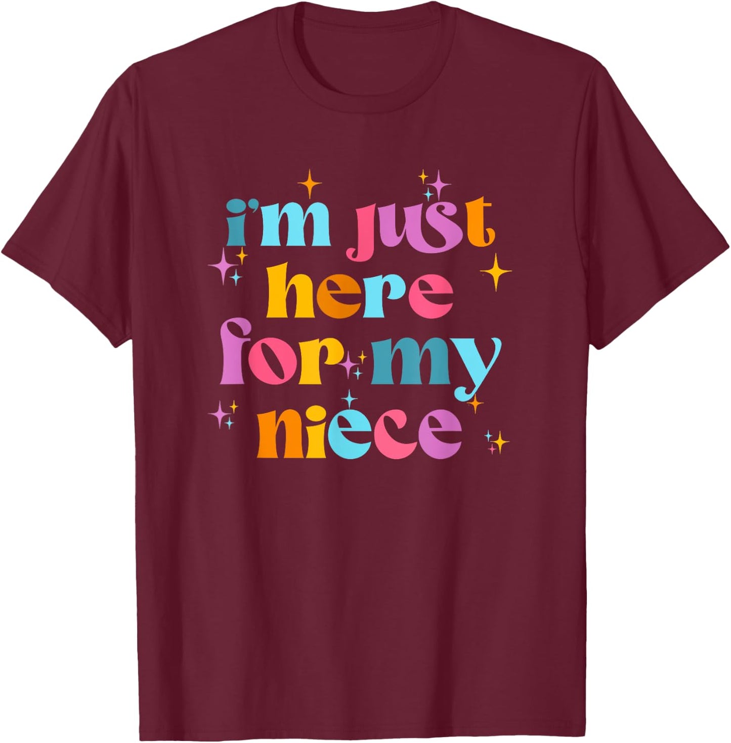 Funny Aunt Life Auntie Groovy I'm Just Here For My Niece T-Shirt - T-Shirt | Maroon