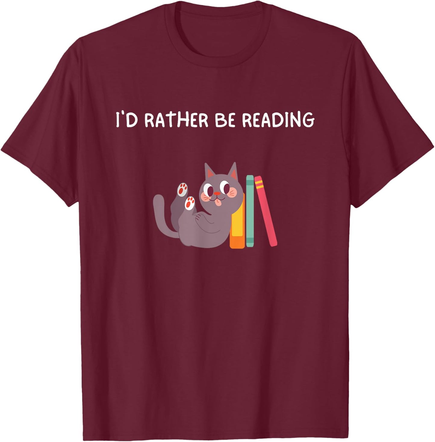 I'd Rather Be Reading Cat Funny Reading Cat Humor Women Kids T-Shirt - T-Shirt | Maroon