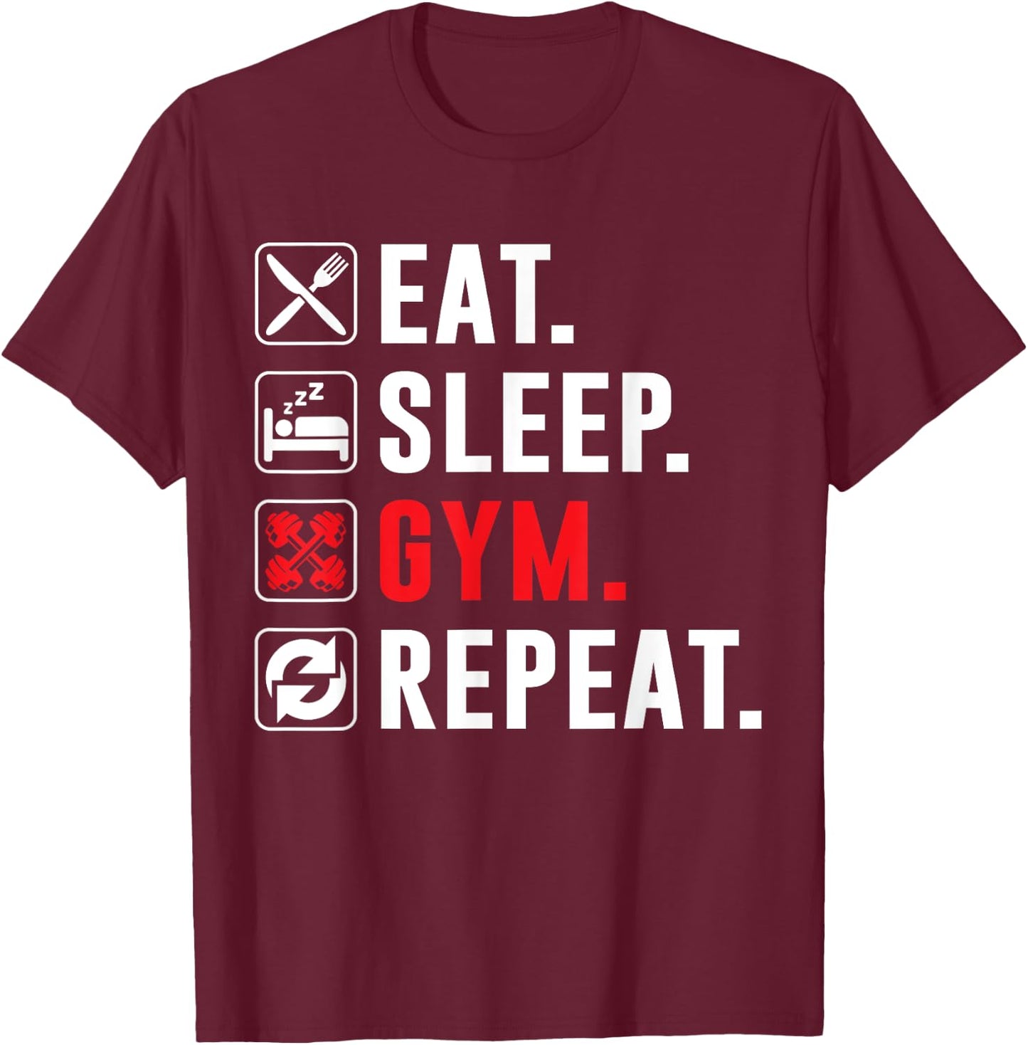 Fitness Bodybuilding Eat Sleep Gym Repeat Funny Workout Gym T-Shirt - T-Shirt | Maroon