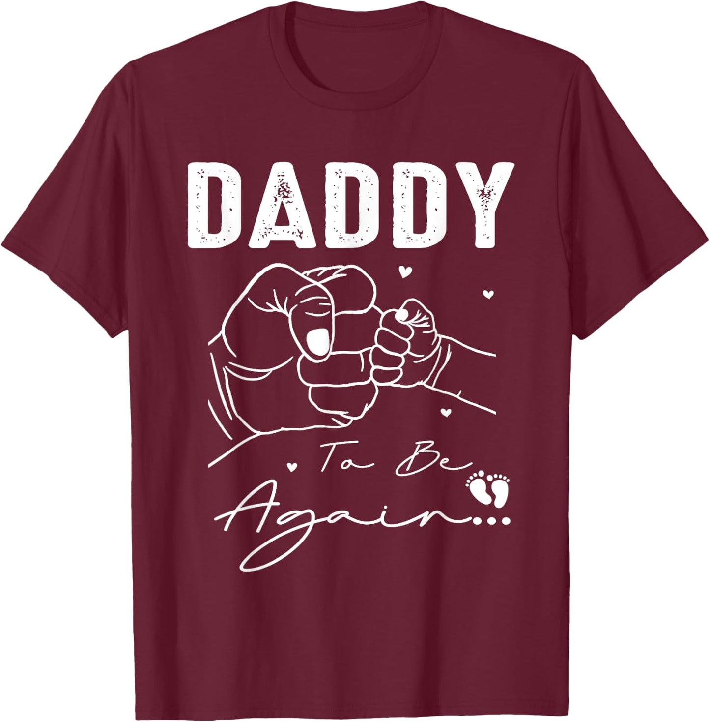 Daddy To Be Again New Dad Soon 2nd Father Second Time Dad T-Shirt - T-Shirt | Maroon