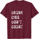Drunk Cigs Don't Count Vintage Men Funny Humorous Cool T-Shirt - T-Shirt | Maroon