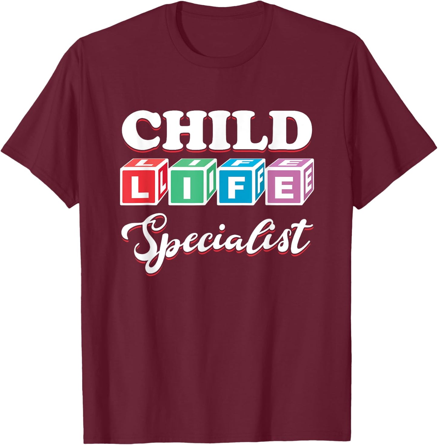 Pediatric Doctor Nurse Pediatrician Children's Life Specialist T-Shirt - T-Shirt | Maroon