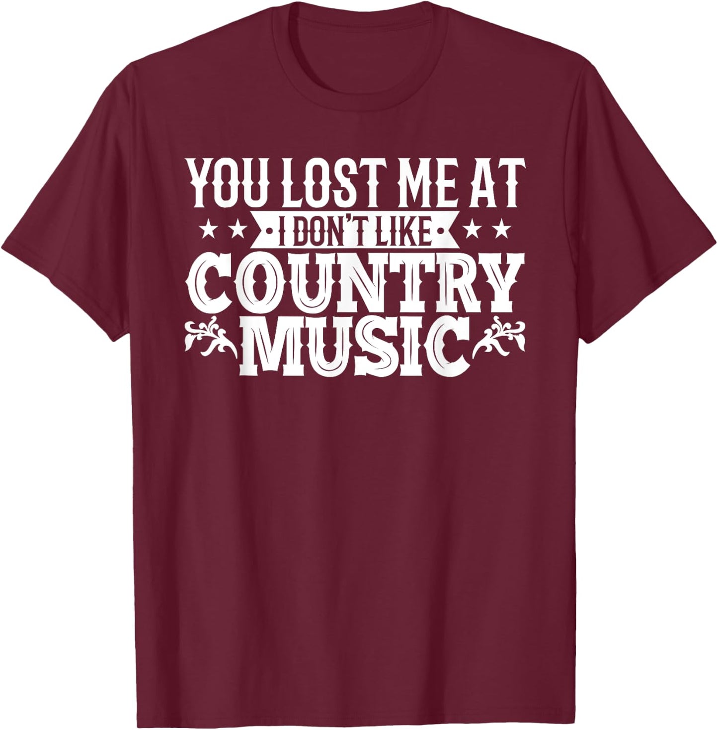 Western You Lost Me At I Dont Like Country Music Line Dance T-Shirt - T-Shirt | Maroon
