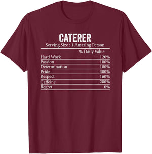 Funny Caterer Nutrition Facts Information Men Women Caterer T-Shirt - T-Shirt | Maroon