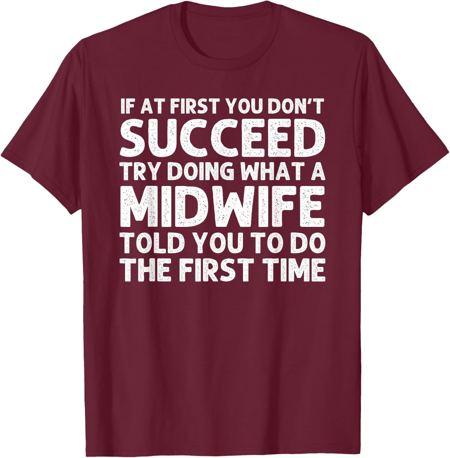 Midwife Art Midwifery Labor And Delivery Midwife T-Shirt - T-Shirt | Maroon