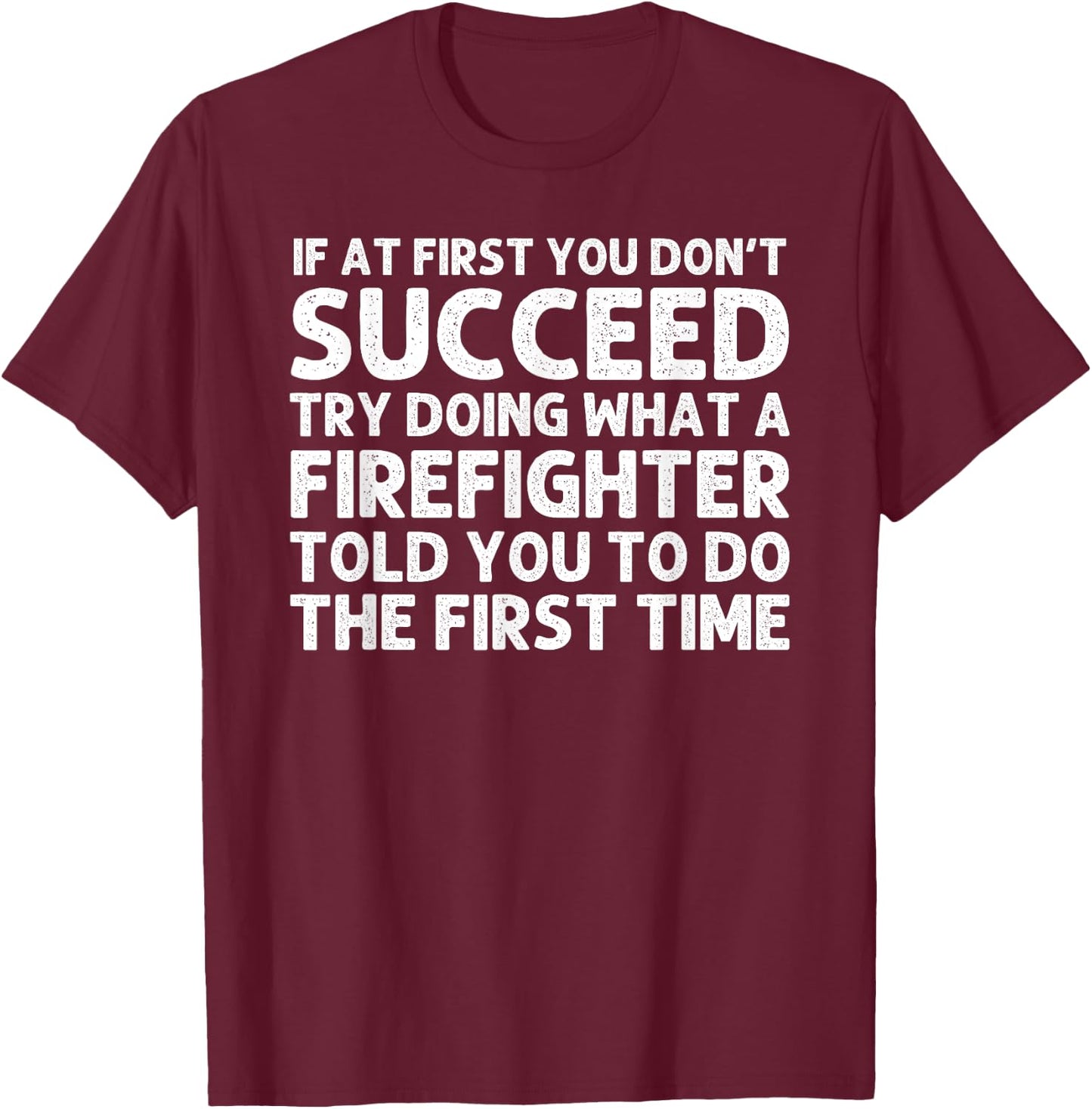 Funny Firefighter Design Women Fireman Firefighter T-Shirt - T-Shirt | Maroon