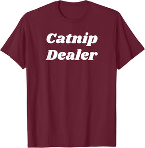 Catnip Dealer T-Shirt - T-Shirt | Maroon