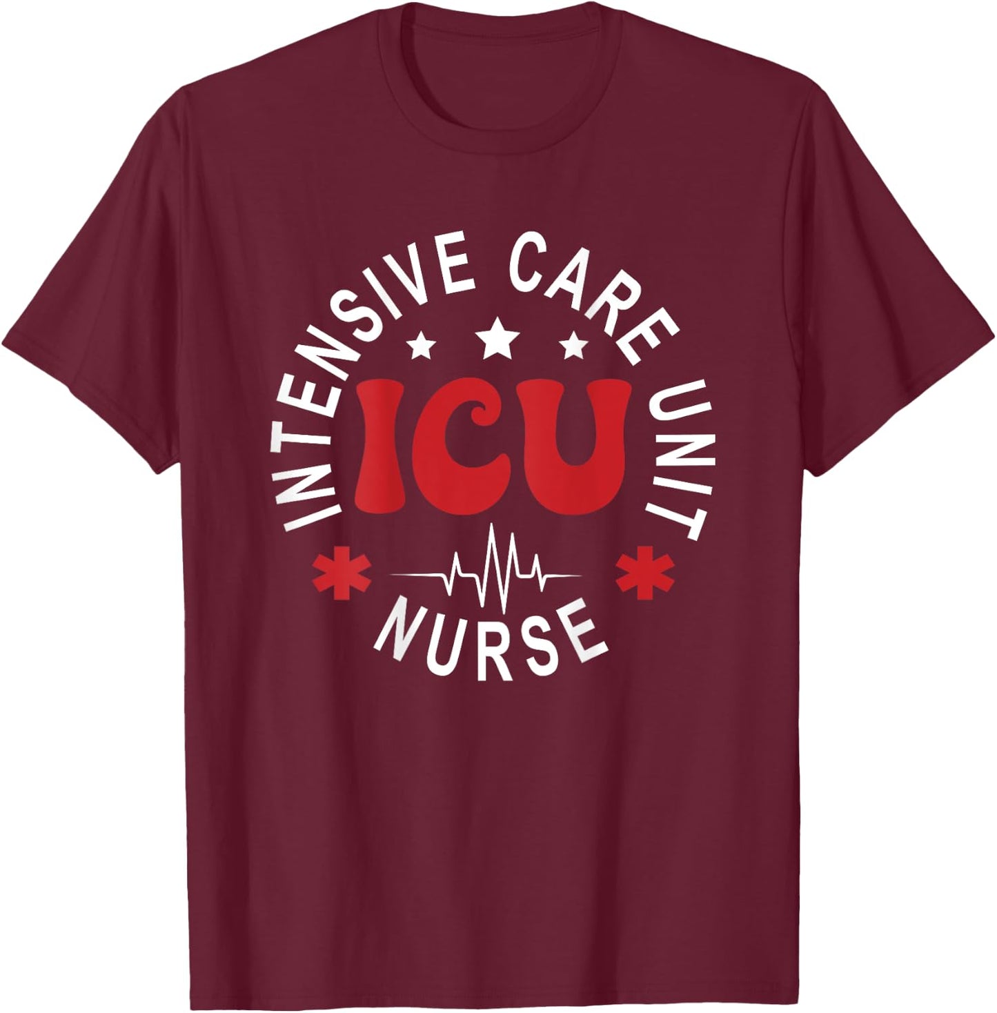 ICU Nurse Intensive Care Unit Nurse Emergency Nurse Back Of T-Shirt - T-Shirt | Maroon