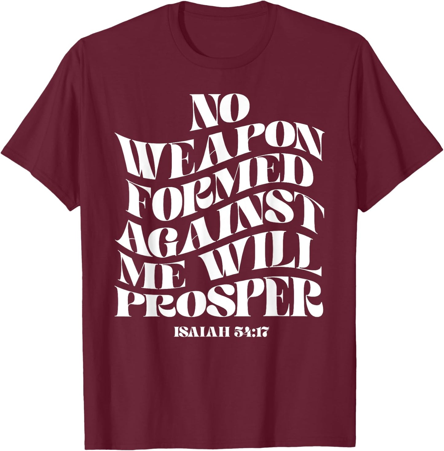 Retro Groovy Faith Isaiah 54 17 No Weapon Formed Against Me T-Shirt - T-Shirt | Maroon
