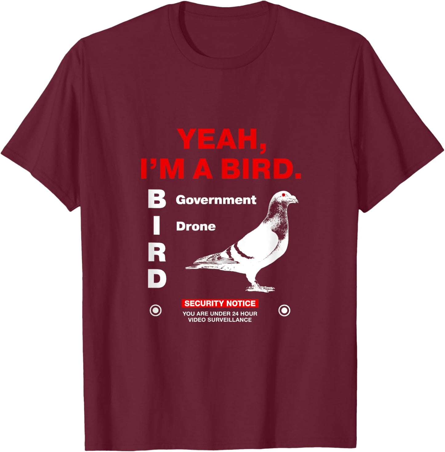 Yeah, I'm a bird (Government Drone) T-Shirt - T-Shirt | Maroon
