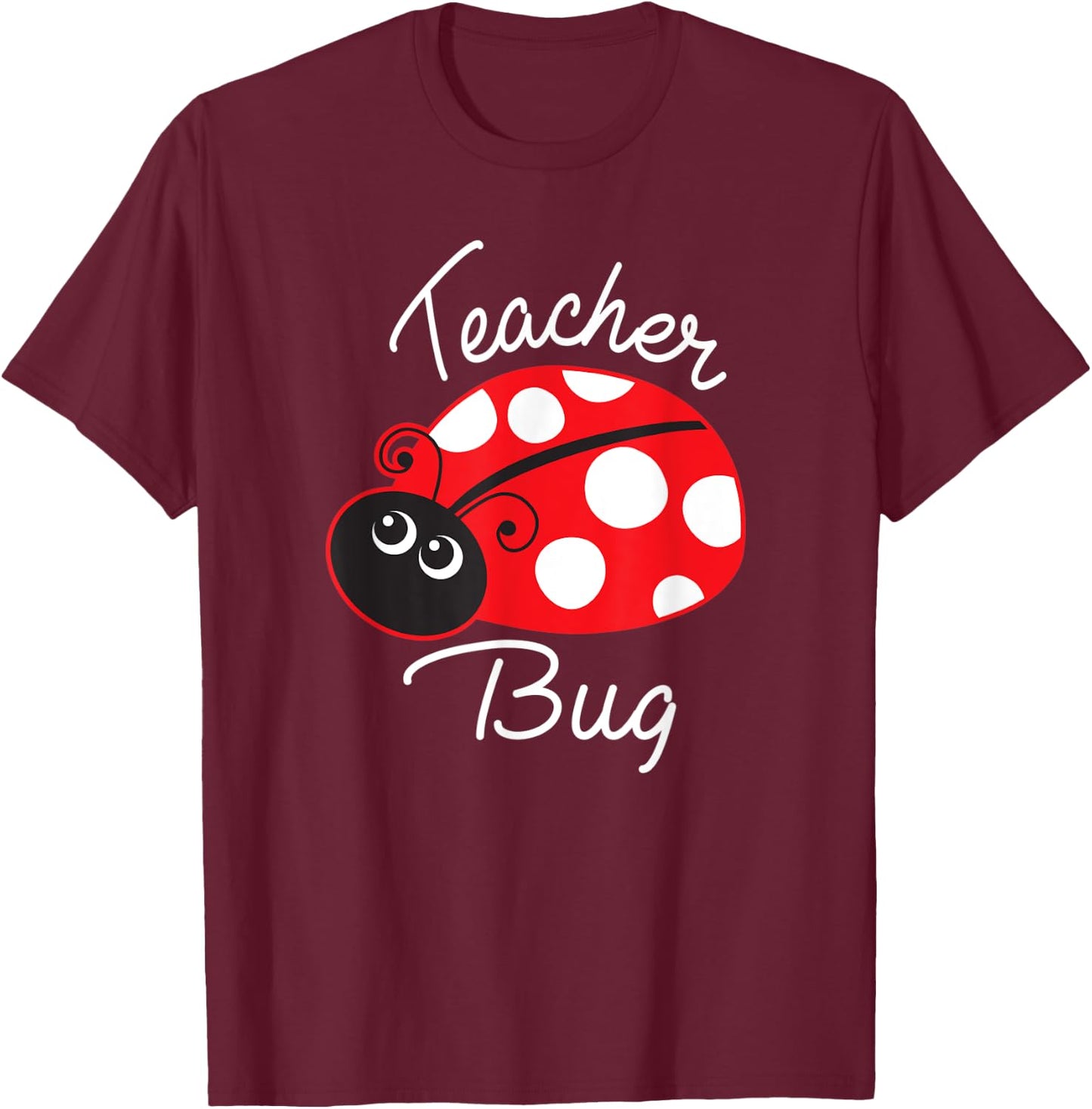 Teacher Bug Ladybug Teacher T-Shirt - T-Shirt | Maroon