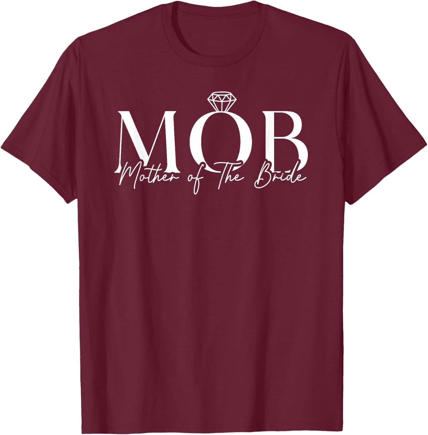 Mother of The Bride Mob Wedding Mom Mama Cute Bridal Shower T-Shirt - T-Shirt | Maroon